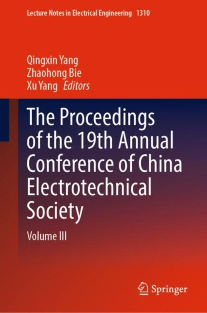 Book cover of: Proceedings of the 19th Annual Conference of China Electrotechnical Society. By: Qingxin Yang
