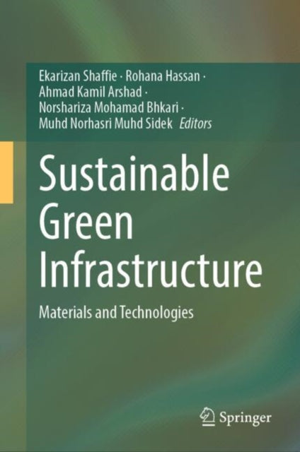 Book cover of: Sustainable Green Infrastructure. By: Ekarizan Shaffie