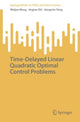 Book cover of: Time-Delayed Linear Quadratic Optimal Control Problems. By: Weijun Meng