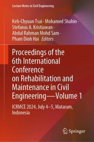 Proceedings of the 6th International Conference on Rehabilitation and Maintenance in Civil Engineering—Volume 1