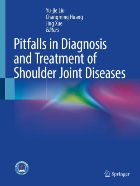 Book cover of: Pitfalls in Diagnosis and Treatment of Shoulder Joint Diseases. By: Yujie Liu