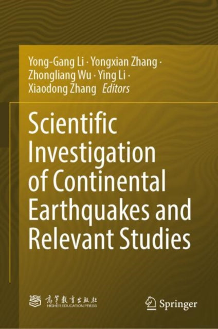 Book cover of: Scientific Investigation of Continental Earthquakes and Relevant Studies. By: Yong-Gang Li