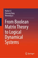 Book cover of: From Boolean Matrix Theory to Logical Dynamical Systems. By: Haitao Li