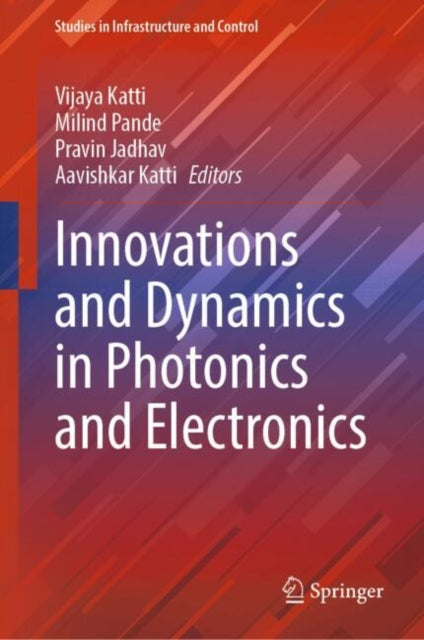 Book cover of: Innovations and Dynamics in Photonics and Electronics. By: Vijaya Katti