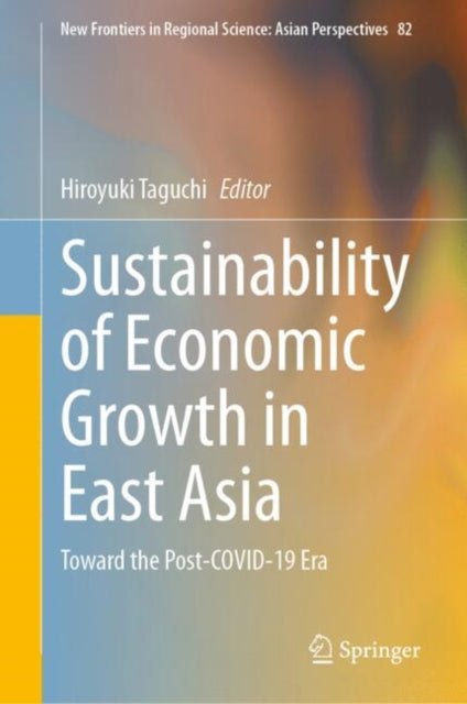 Book cover of: Sustainability of Economic Growth in East Asia. By: Hiroyuki Taguchi