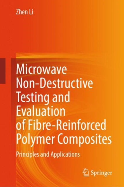 Book cover of: Microwave Non-Destructive Testing and Evaluation of Fibre-Reinforced Polymer Composites