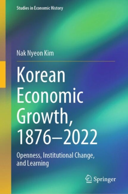 Book cover of: Korean Economic Growth, 1876 - 2022