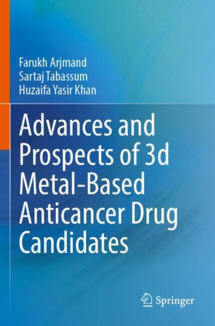 Book cover of: Advances and Prospects of 3-d Metal-Based Anticancer Drug Candidates