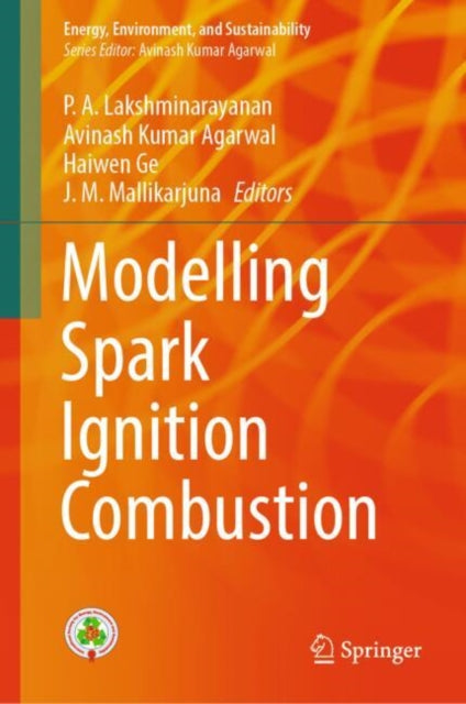 Book cover of: Modelling Spark Ignition Combustion. By: P. A. Lakshminarayanan