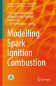 Book cover of: Modelling Spark Ignition Combustion. By: P. A. Lakshminarayanan