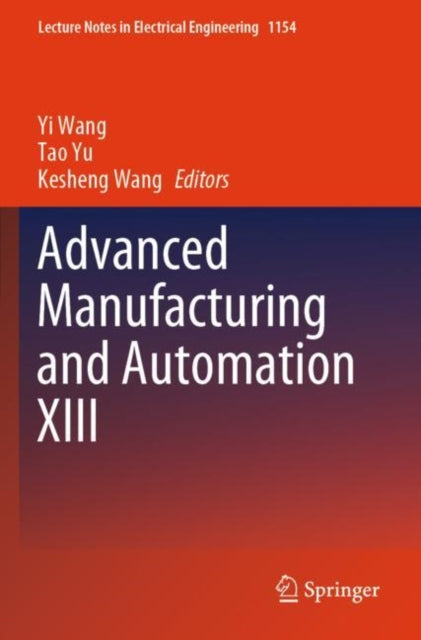 Book cover of: Advanced Manufacturing and Automation XIII