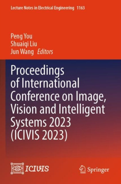 Book cover of: Proceedings of International Conference on Image, Vision and Intelligent Systems 2023 (ICIVIS 2023)