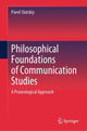 Book cover of: Philosophical Foundations of Communication Studies. By: Pavel Slutskiy