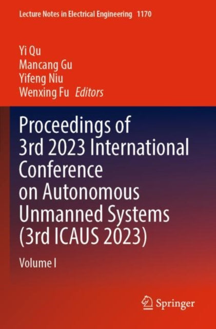 Book cover of: Proceedings of 3rd 2023 International Conference on Autonomous Unmanned Systems (3rd ICAUS 2023)