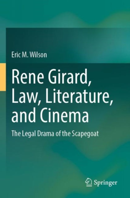 Book cover of: Rene Girard, Law, Literature, and Cinema