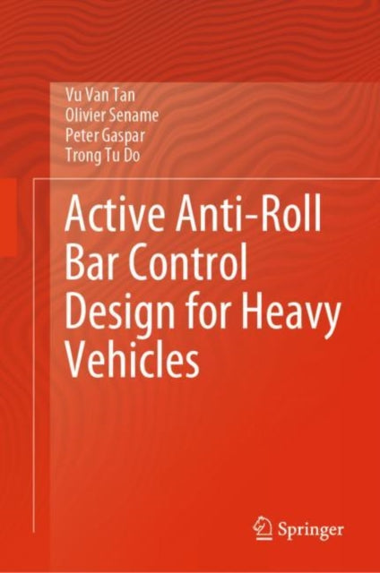Book cover of: Active Anti-Roll Bar Control Design for Heavy Vehicles. By: Vu Van Tan