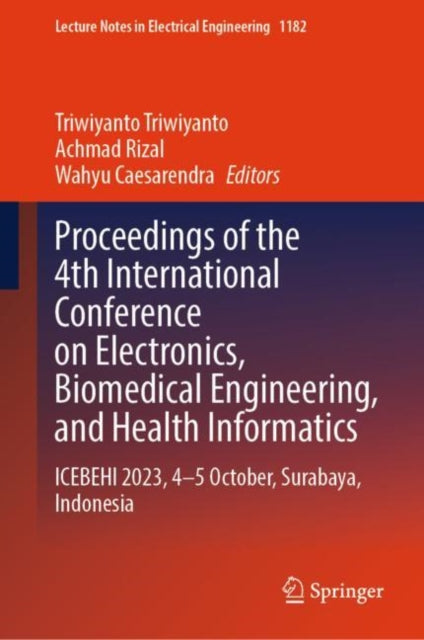Book cover of: Proceedings of the 4th International Conference on Electronics, Biomedical Engineering, and Health Informatics