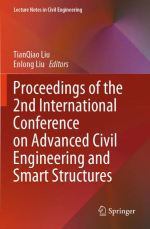 Proceedings of the 2nd International Conference on Advanced Civil Engineering and Smart Structures