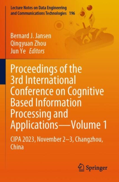 Book cover of: Proceedings of the 3rd International Conference on Cognitive Based Information Processing and Applications–Volume 1