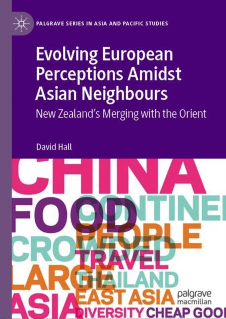 Book cover of: Evolving European Perceptions Amidst Asian Neighbours. By: David Hall