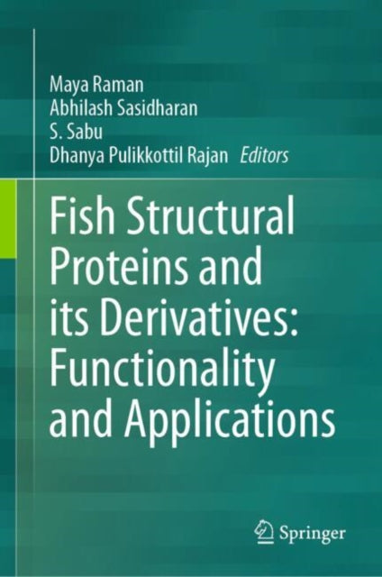 Book cover of: Fish Structural Proteins and its Derivatives: Functionality and Applications. By: Maya Raman
