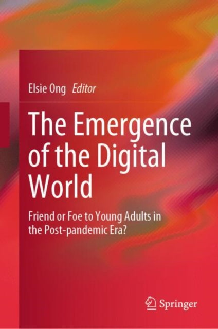 Book cover of: Emergence of the Digital World. By: Elsie Ong