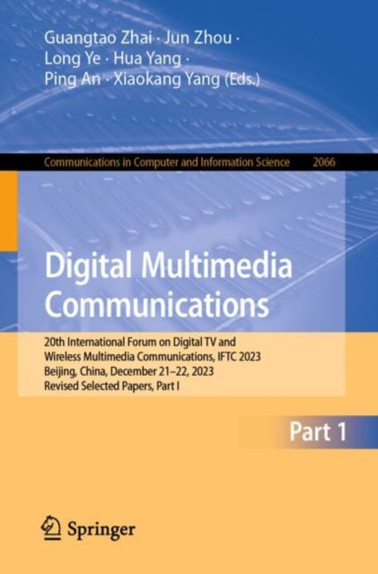 Book cover of: Digital Multimedia Communications. By: Guangtao Zhai