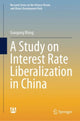 Book cover of: Study on Interest Rate Liberalization in China. By: Guogang Wang