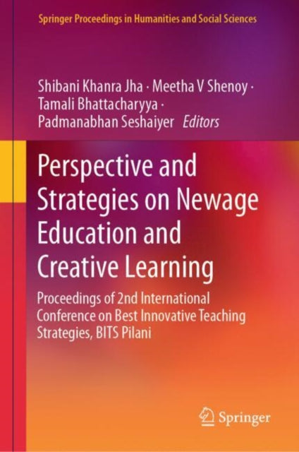Book cover of: Perspective and Strategies on Newage Education and Creative Learning. By: Shibani Khanra Jha