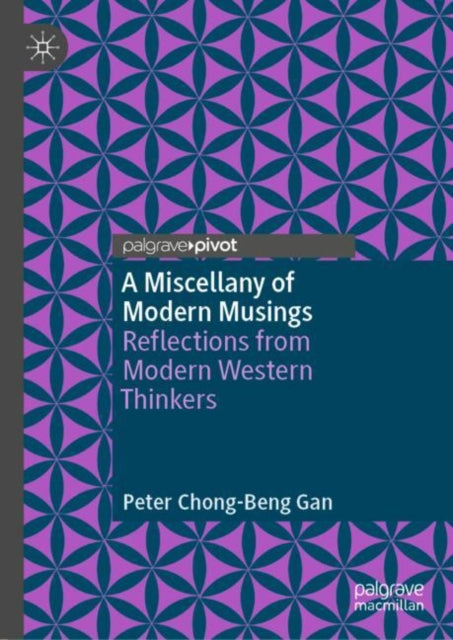 Book cover of: Miscellany of Modern Musings. By: Peter Chong-Beng Gan