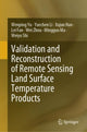 Book cover of: Validation and Reconstruction of Remote Sensing Land Surface Temperature Products. By: Wenping Yu
