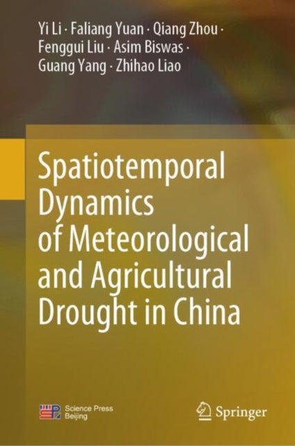 Book cover of: Spatiotemporal Dynamics of Meteorological and Agricultural Drought in China. By: Yi Li