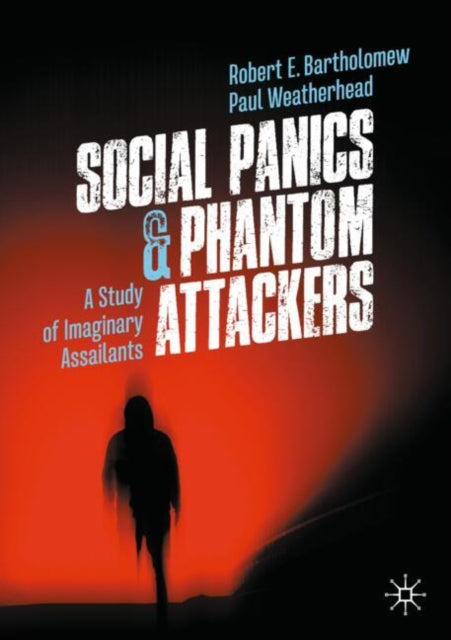 Book cover of: Social Panics & Phantom Attackers. By: Robert E. Bartholomew