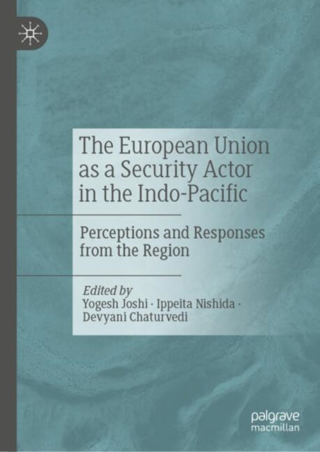 Book cover of: European Union as a Security Actor in the Indo-Pacific. By: Yogesh Joshi
