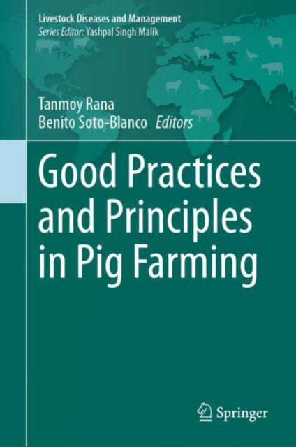 Book cover of: Good Practices and Principles in Pig Farming. By: Tanmoy Rana