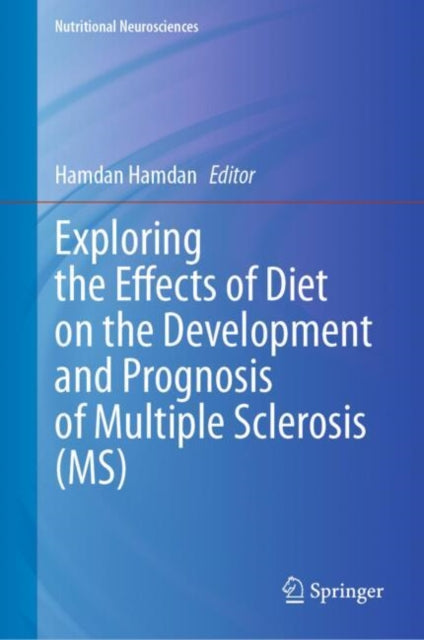 Book cover of: Exploring the Effects of Diet on the Development and Prognosis of Multiple Sclerosis (MS). By: Hamdan Hamdan