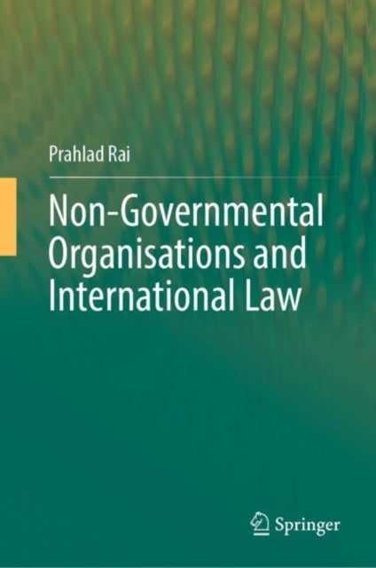 Book cover of: Non-Governmental Organisations and International Law. By: Prahlad Rai