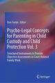 Book cover of: Psycho-Legal Concepts for Parenting in Child Custody and Child Protection Vol. 3. By: Don Tustin