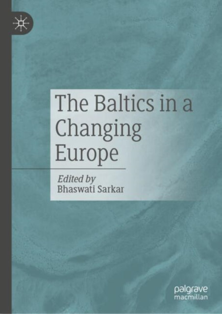 Book cover of: Baltics in a Changing Europe. By: Bhaswati Sarkar
