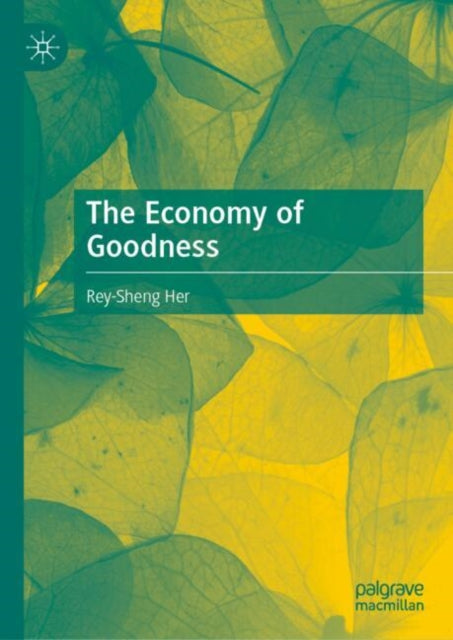 Book cover of: Economy of Goodness. By: Rey-Sheng Her