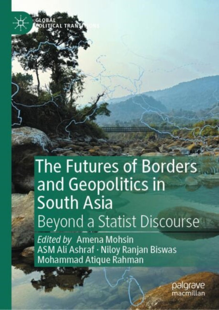 Book cover of: Futures of Borders and Geopolitics in South Asia. By: Amena Mohsin