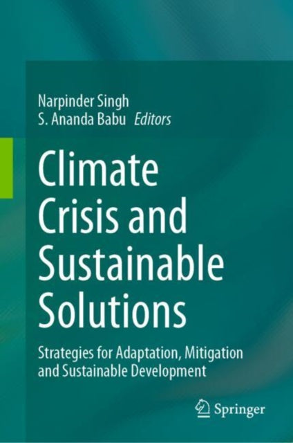 Book cover of: Climate Crisis and Sustainable Solutions. By: Narpinder Singh