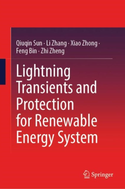 Book cover of: Lightning Transients and Protection for Renewable Energy System. By: Qiuqin Sun