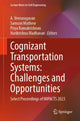 Book cover of: Cognizant Transportation Systems: Challenges and Opportunities. By: A. Veeraragavan