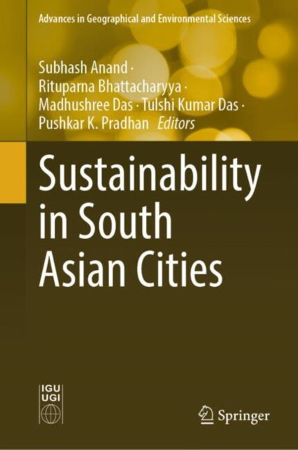 Book cover of: Sustainability in South Asian Cities. By: Subhash Anand