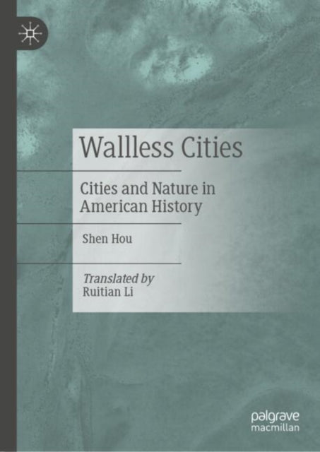 Book cover of: Wallless Cities. By: Shen Hou