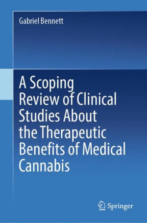 A Scoping Review of Clinical Studies About the Therapeutic Benefits of Medical Cannabis