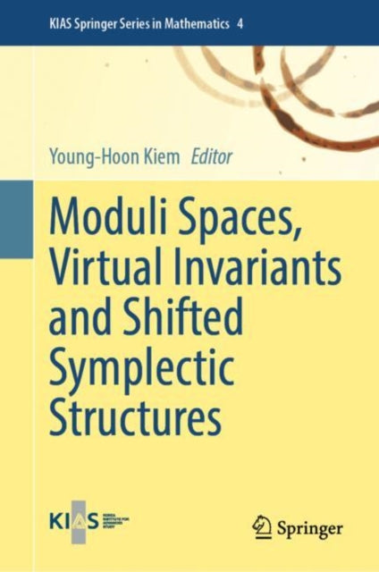 Book cover of: Moduli Spaces, Virtual Invariants and Shifted Symplectic Structures. By: Young-Hoon Kiem
