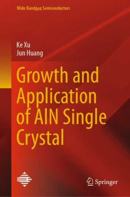 Book cover of: Growth and Application of AlN Single Crystal. By: Ke Xu