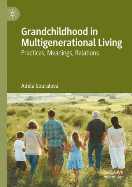 Book cover of: Grandchildhood in Multigenerational Living. By: Adéla Souralová